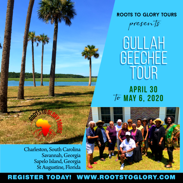 Gullah Geechee 2020 – Roots To Glory